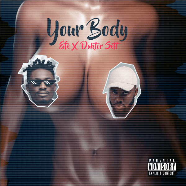 Efe & Duktor Sett – Your Body (prod. Duktor Sett)