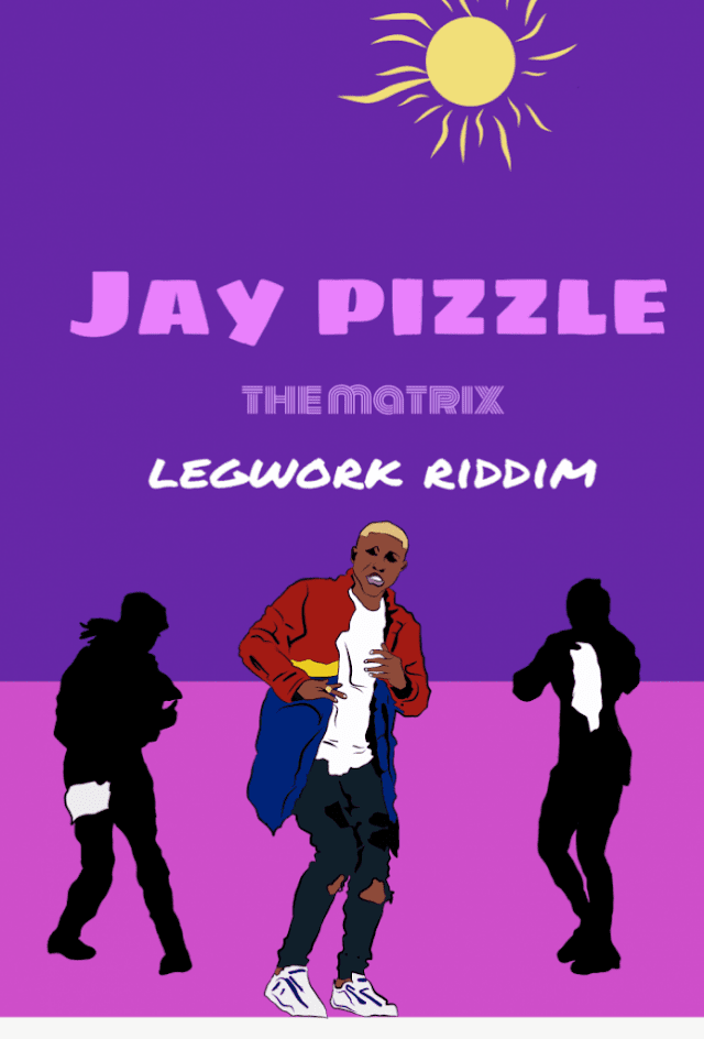 Jay Pizzle The Matrix (legwork Riddim) (prod. Jay Pizzle)