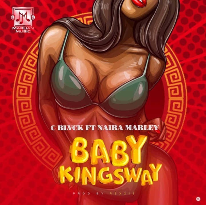C Blvck & Naira Marley Baby Kingsway (prod. Rexxie)