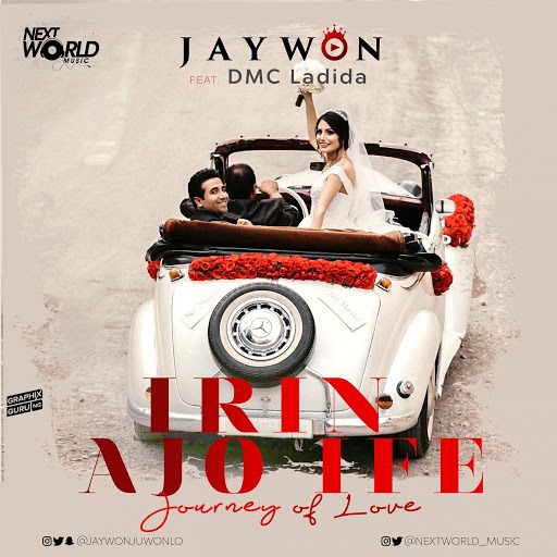 Jaywon Irin Ajo Ife (journey Of Love) (ft. Dmc Ladida) (prod. Blaq Jerzee)