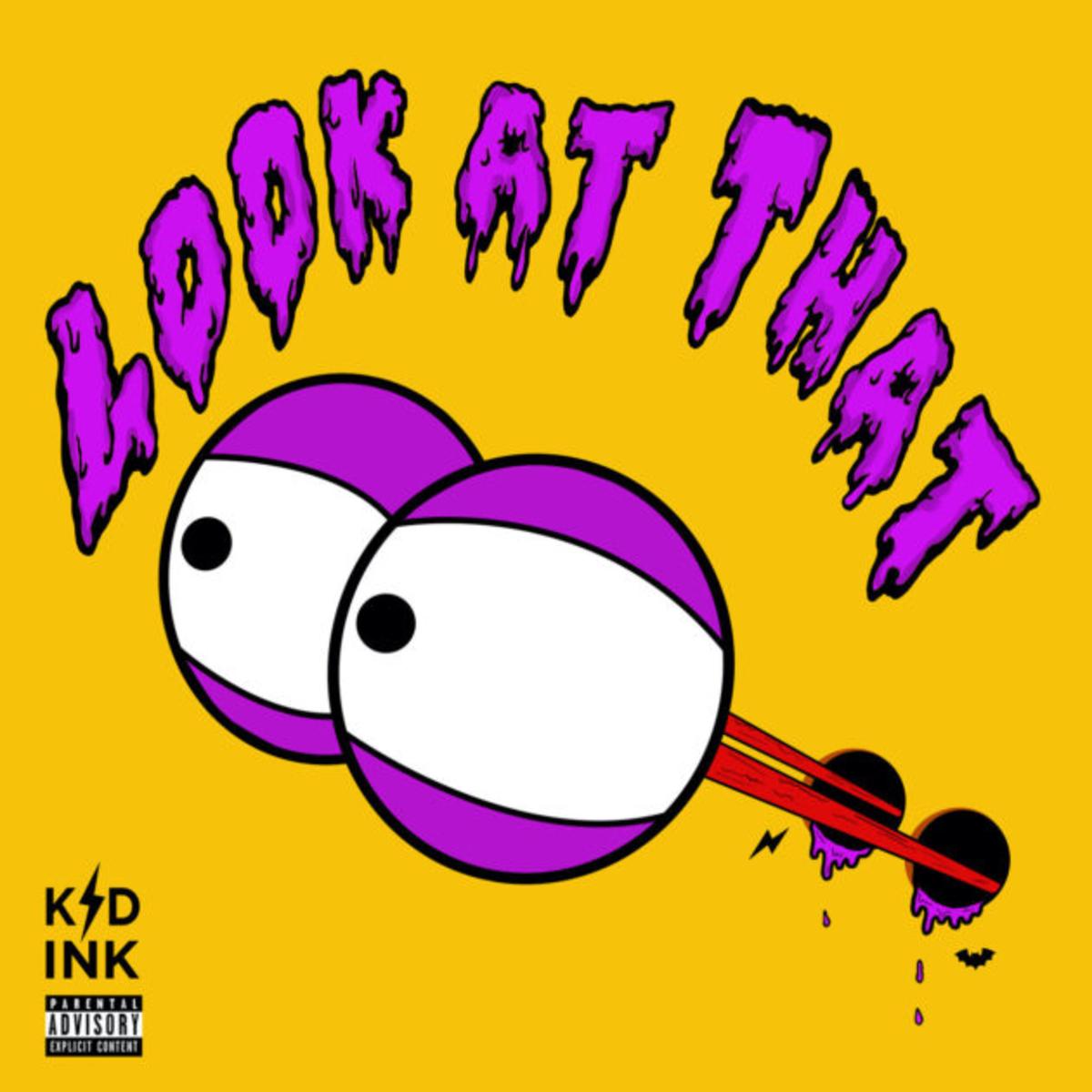 Kid Ink Look At That (prod. Ism)