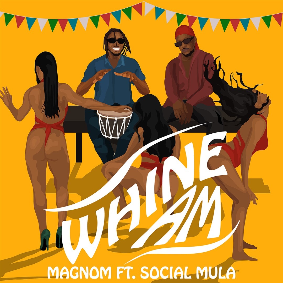 Magnom Whine Am (ft. Social Mula) (prod. Pastor P)