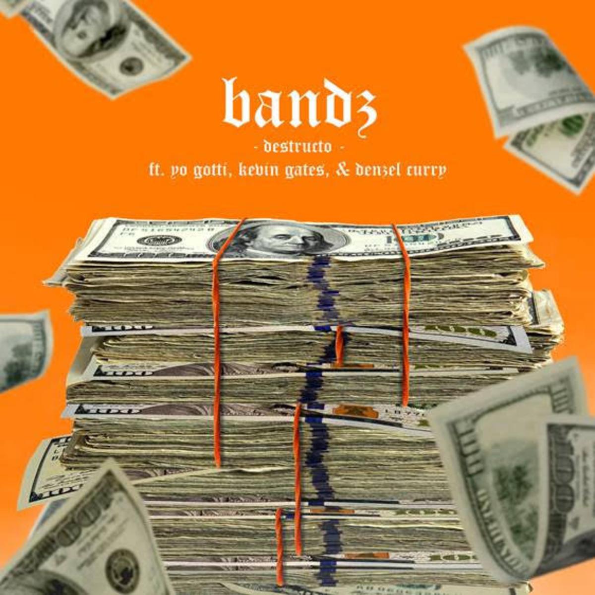 Destructo Bandz (ft. Yo Gotti, Kevin Gates & Denzel Curry)