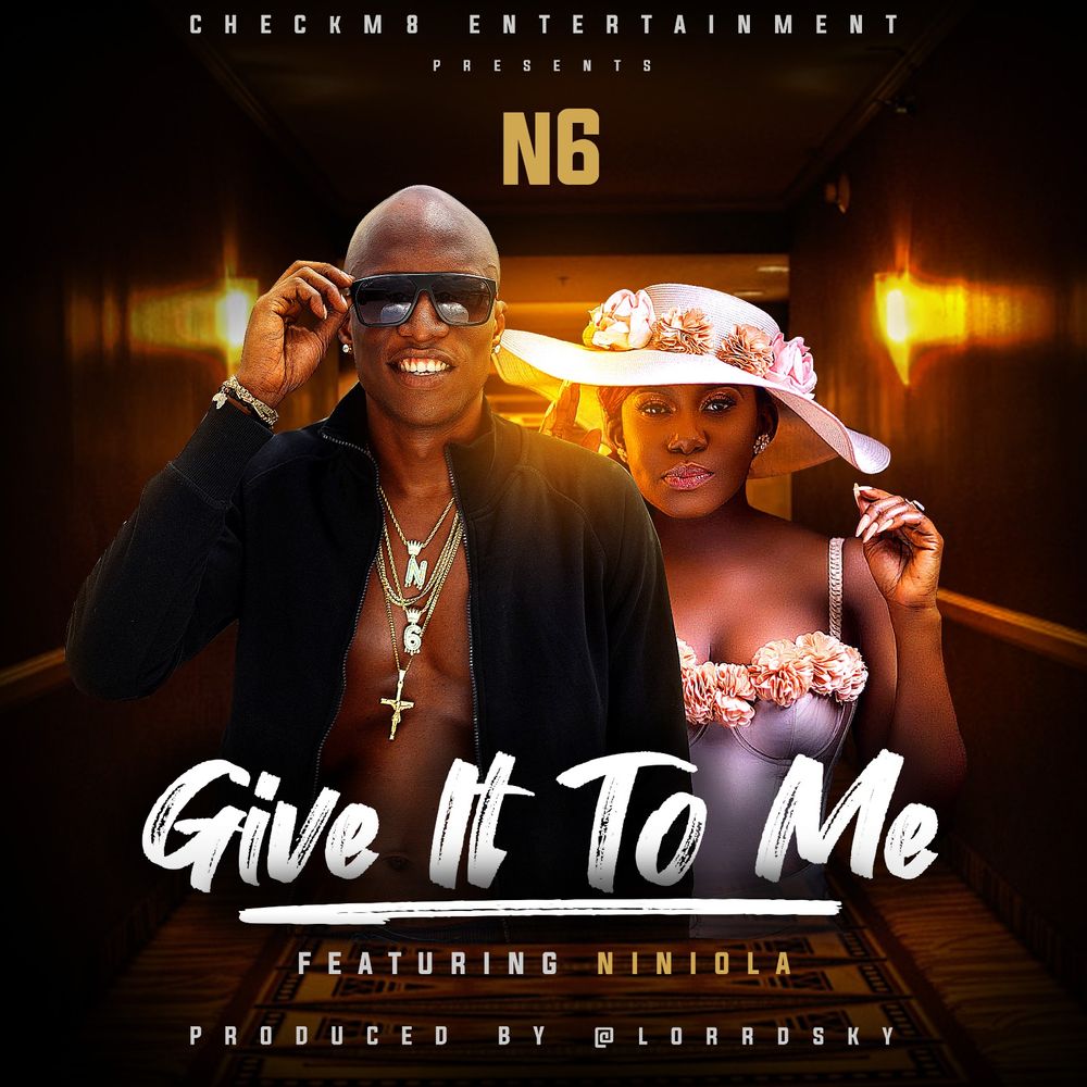 N6 Give It To Me (ft. Niniola)