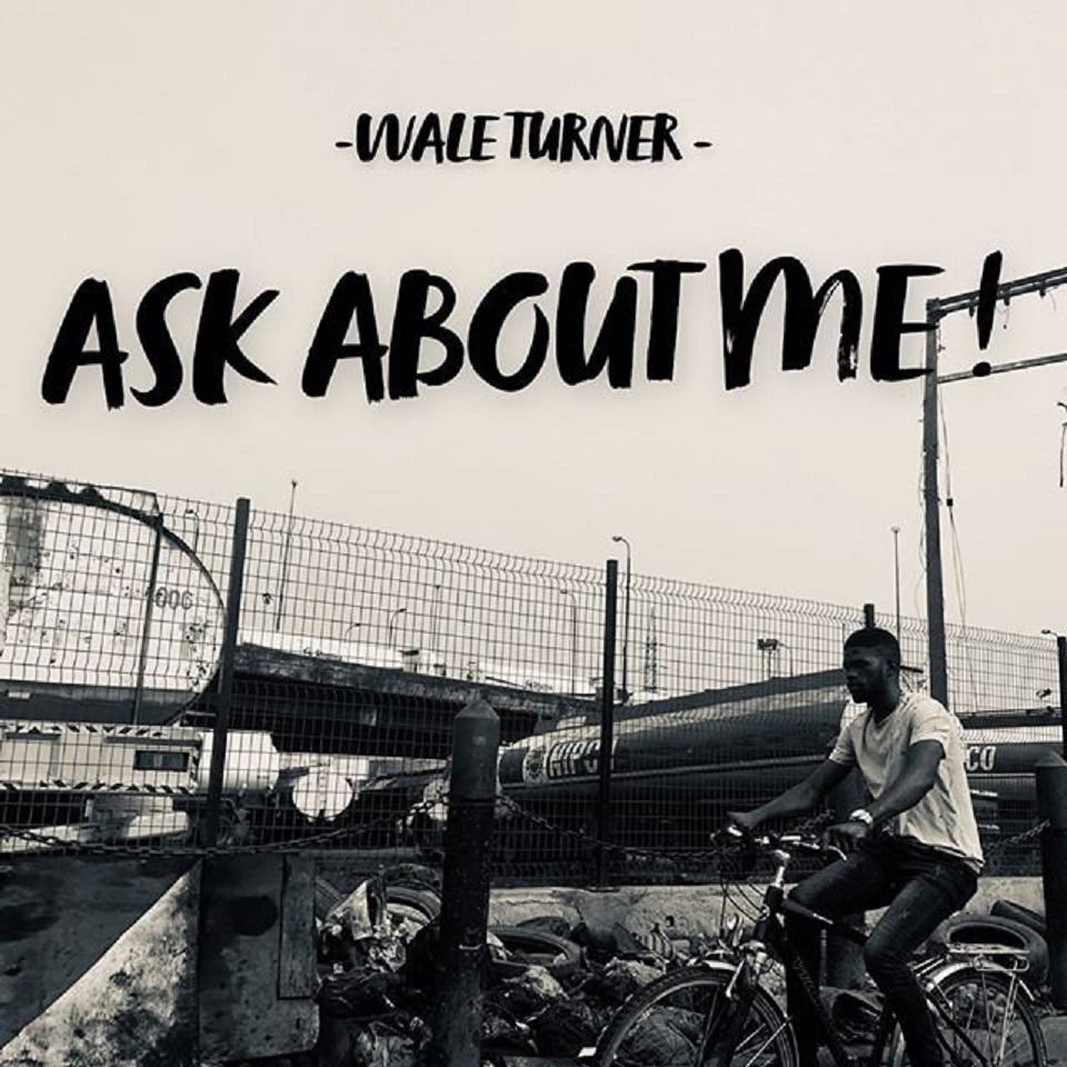 Wale Turner Ask About Me!