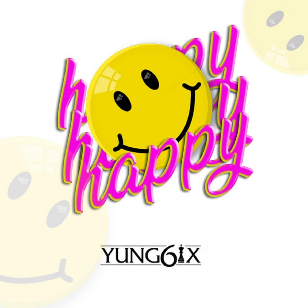 Yung6ix Happy (prod. Gospelondebeatz)
