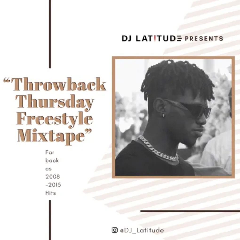 Dj Latitude Throwback Thursday Freestyle (mixtape)