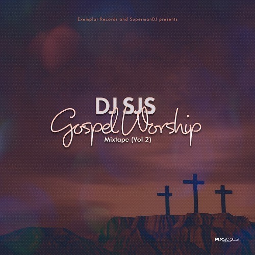 Dj Sjs Gospel Worship Mix (vol 2)