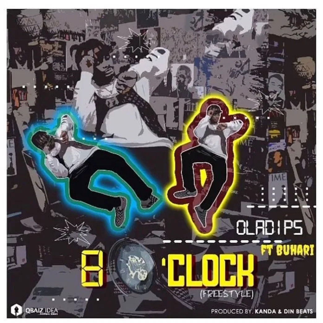 Oladips 8 O’clock (freestyle) (ft. Buhari)