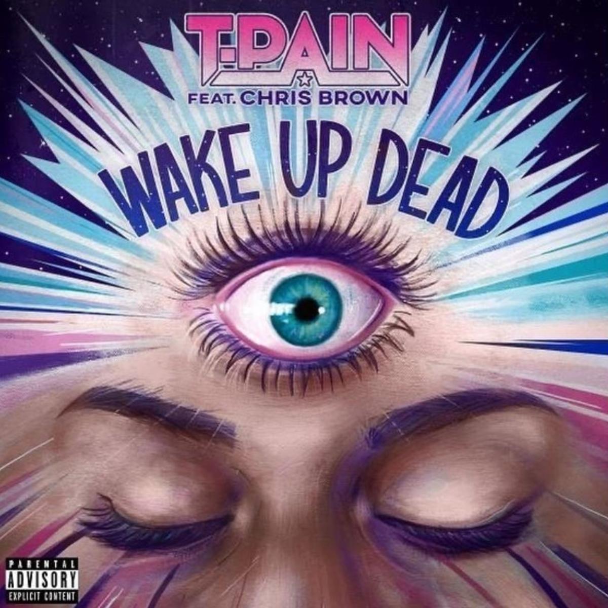 T Pain Wake Up Dead (ft. Chris Brown)
