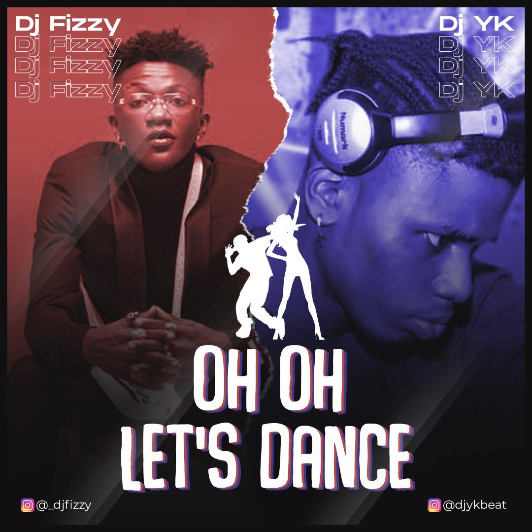 Dj Fizzy & Dj Yk – Oh Oh Lets Dance (Audio – Instrumental)