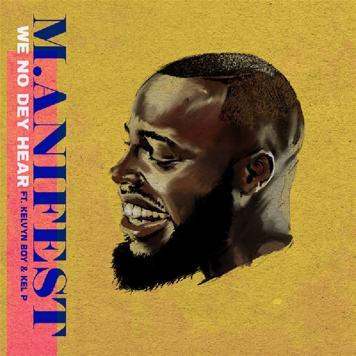 M.anifest We No Dey Hear