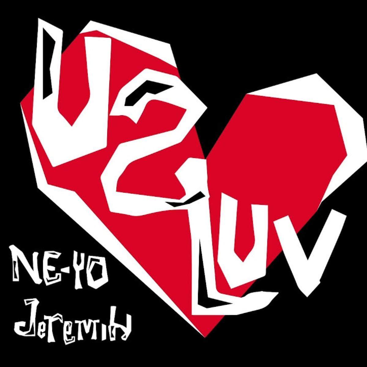Ne Yo & Jeremih U 2 Love
