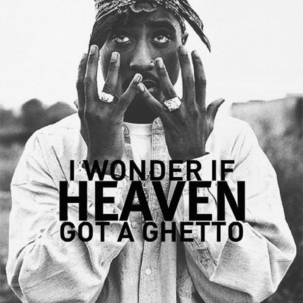 2pac I Wonder If Heaven Got A Ghetto