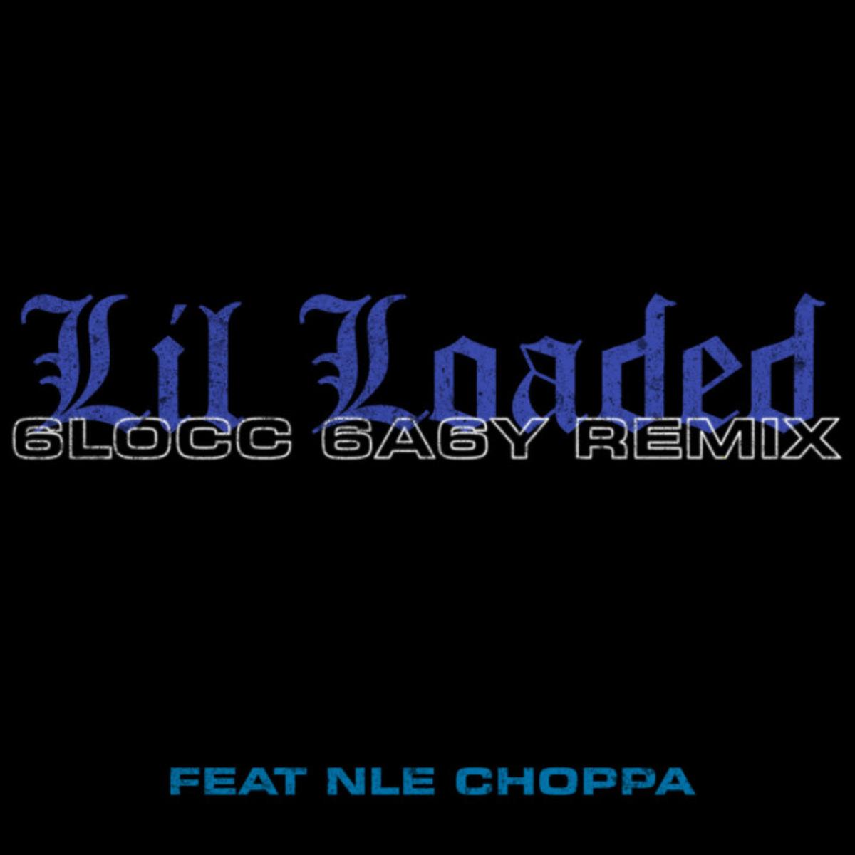 Lil Loaded 6locc 6a6y (remix)