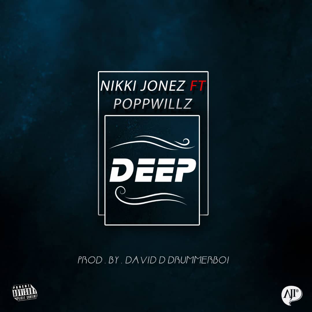 Nikki Jonez Ft Poppwillz Deep