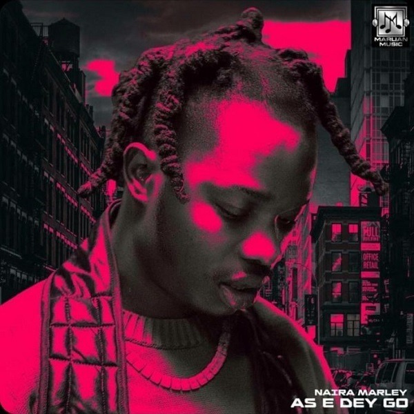 Naira Marley As E Dey Go Artwork