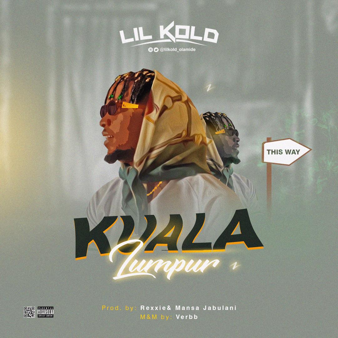 Lil Kold - Kuala Lumpur