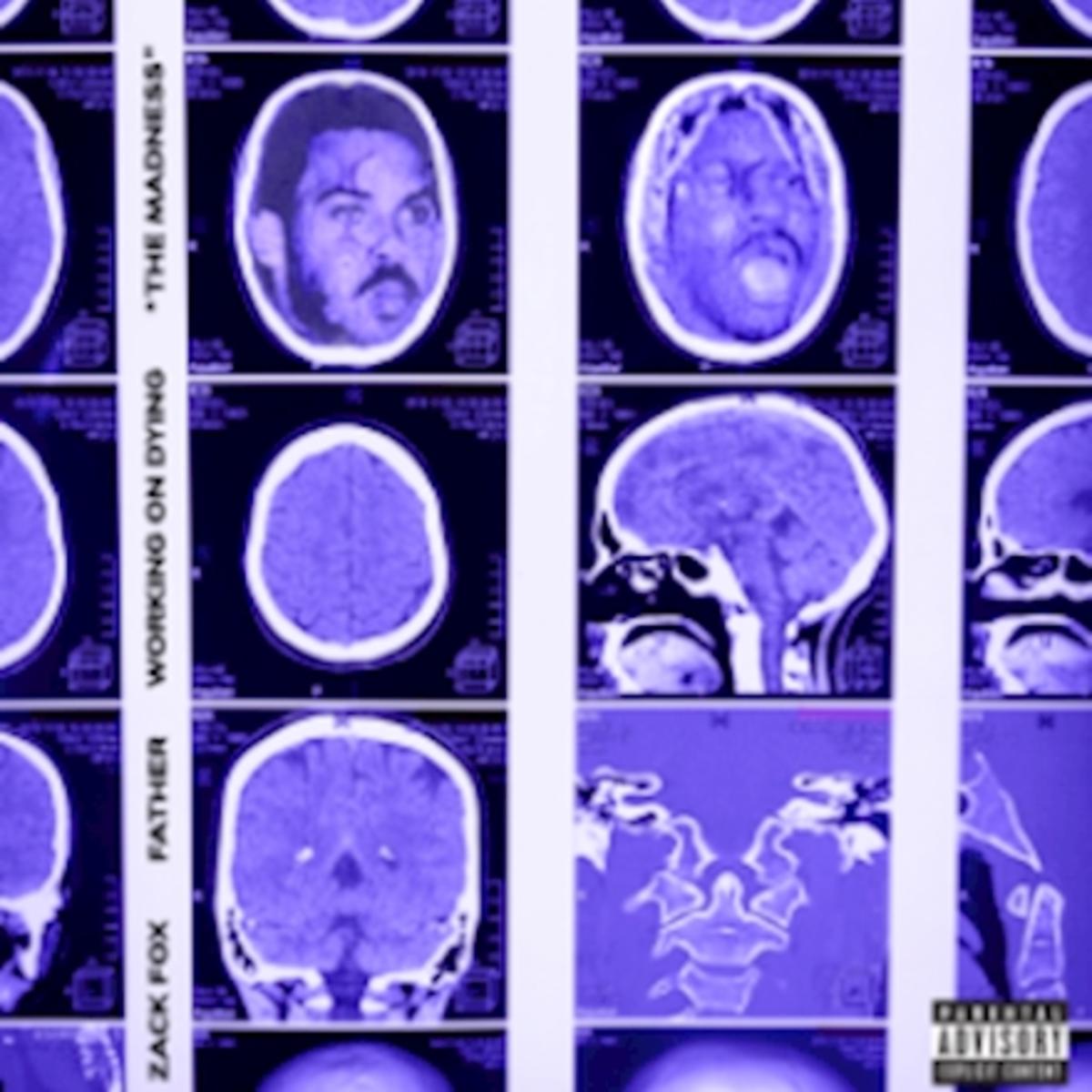 Working On Dying, Zack Fox & Father The Madness