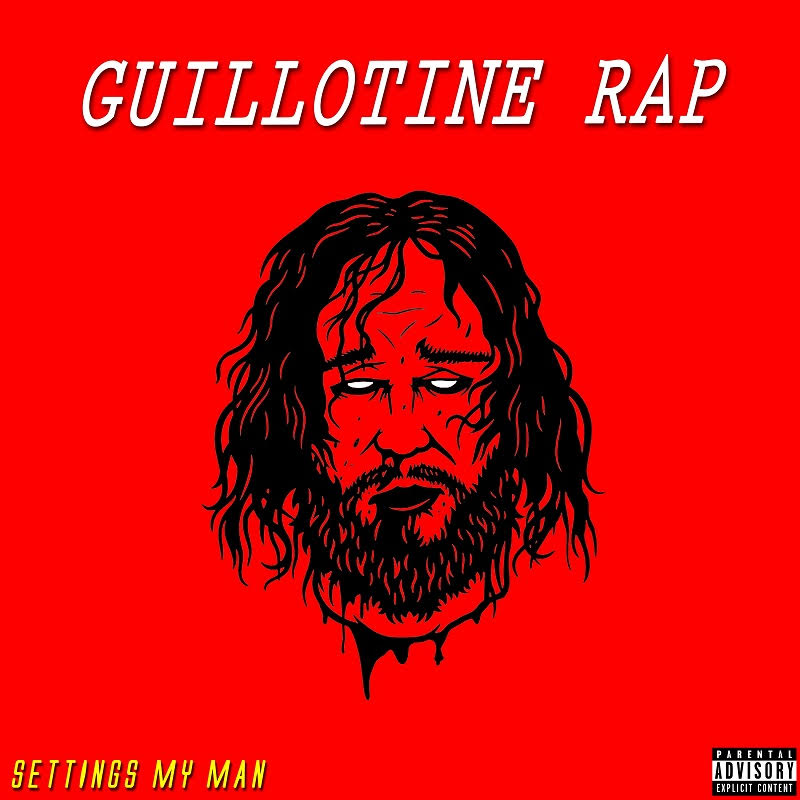 Settings My Man – Guillotine Rap Vol.1 (Audio)