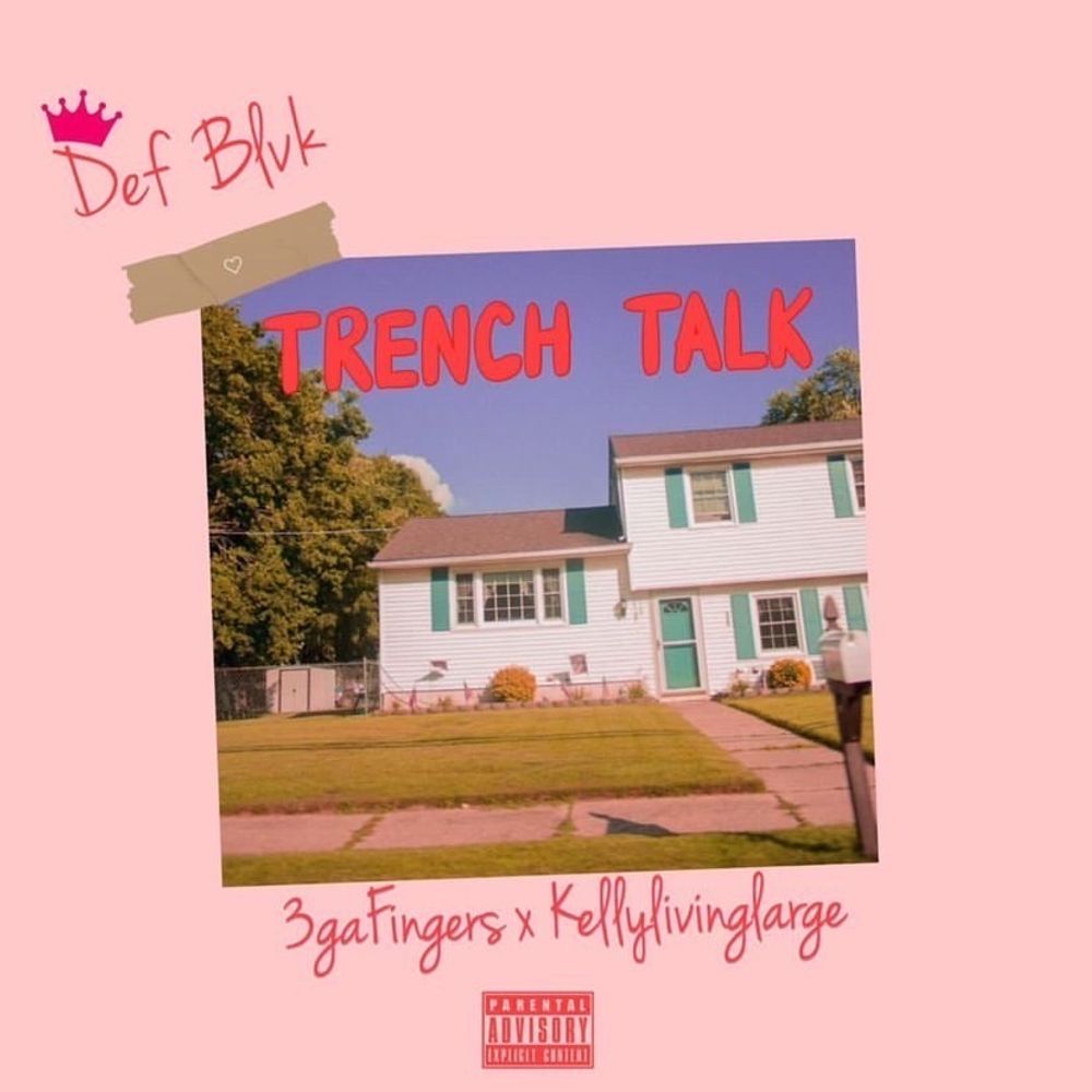 Def blvk, 3ga Fingers & Kellylivinglarge – Trench Talk (Audio)