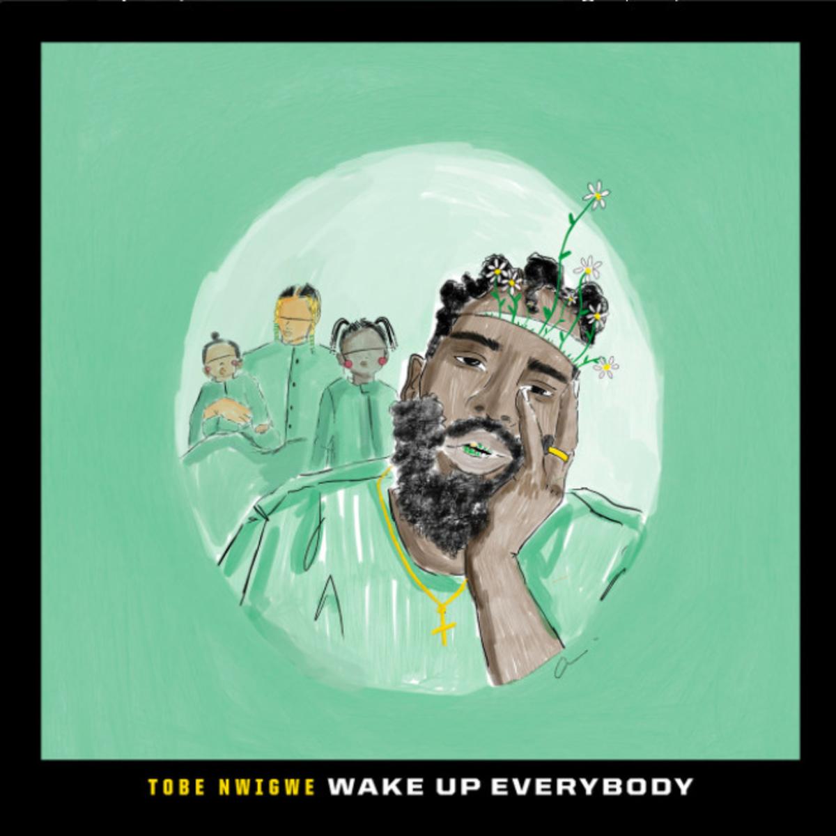 Tobe Nwigwe Wake Up Everybody