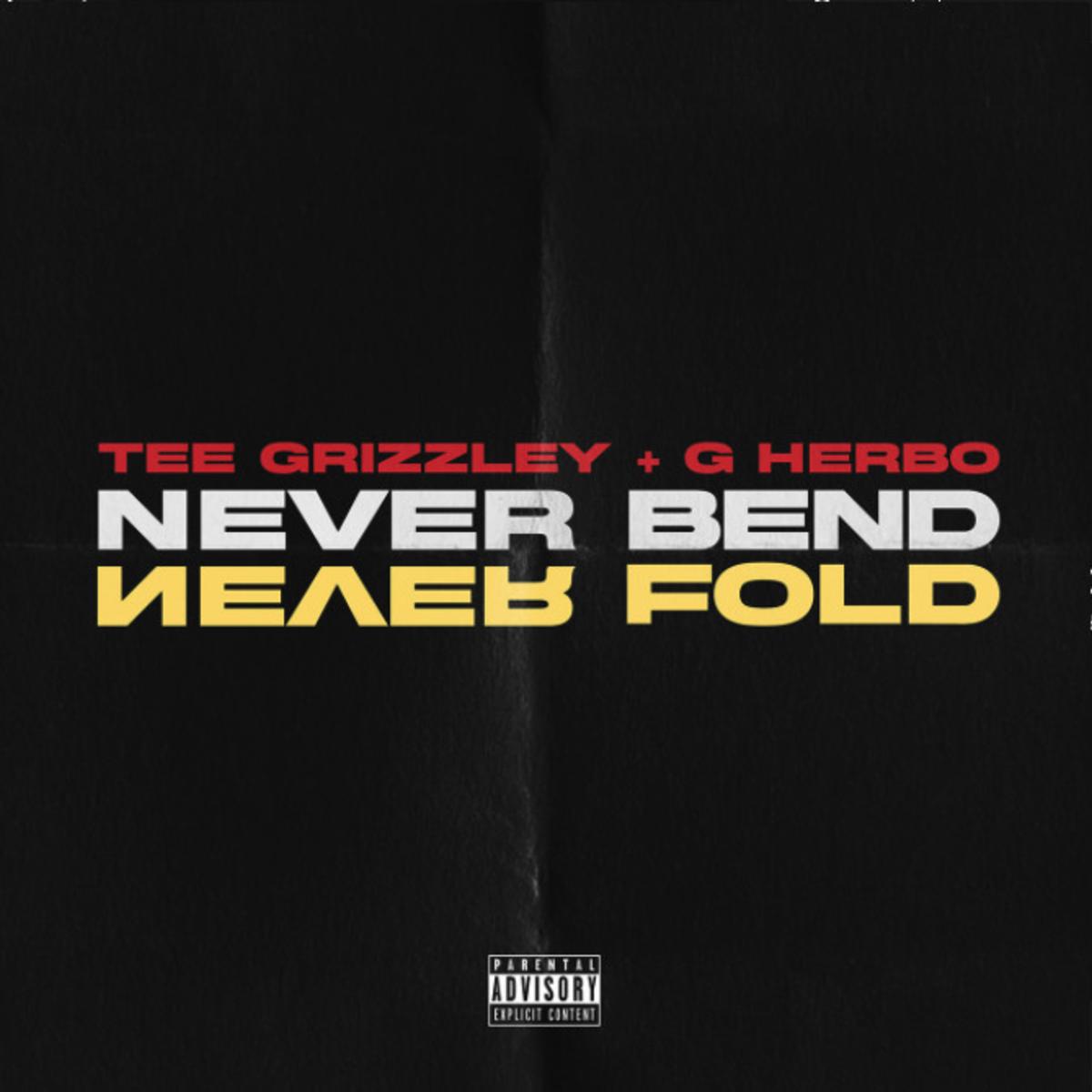 Tee Grizzley Never Bend, Never Fold