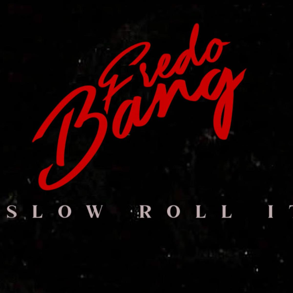 Fredo Bang Slow Roll It