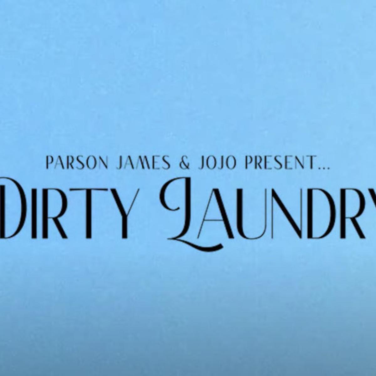 Jojo & Parson James Dirty Laundry