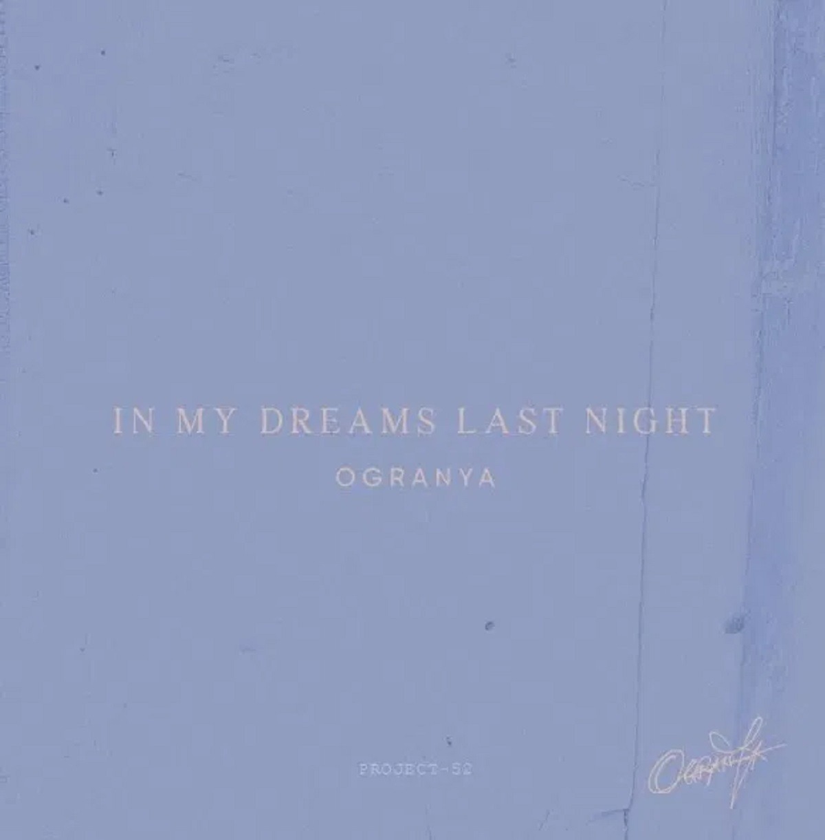 Ogranya In My Dreams Last Night