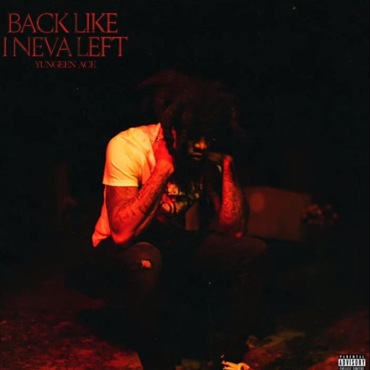 Yungeen Ace Back Like I Neva Left