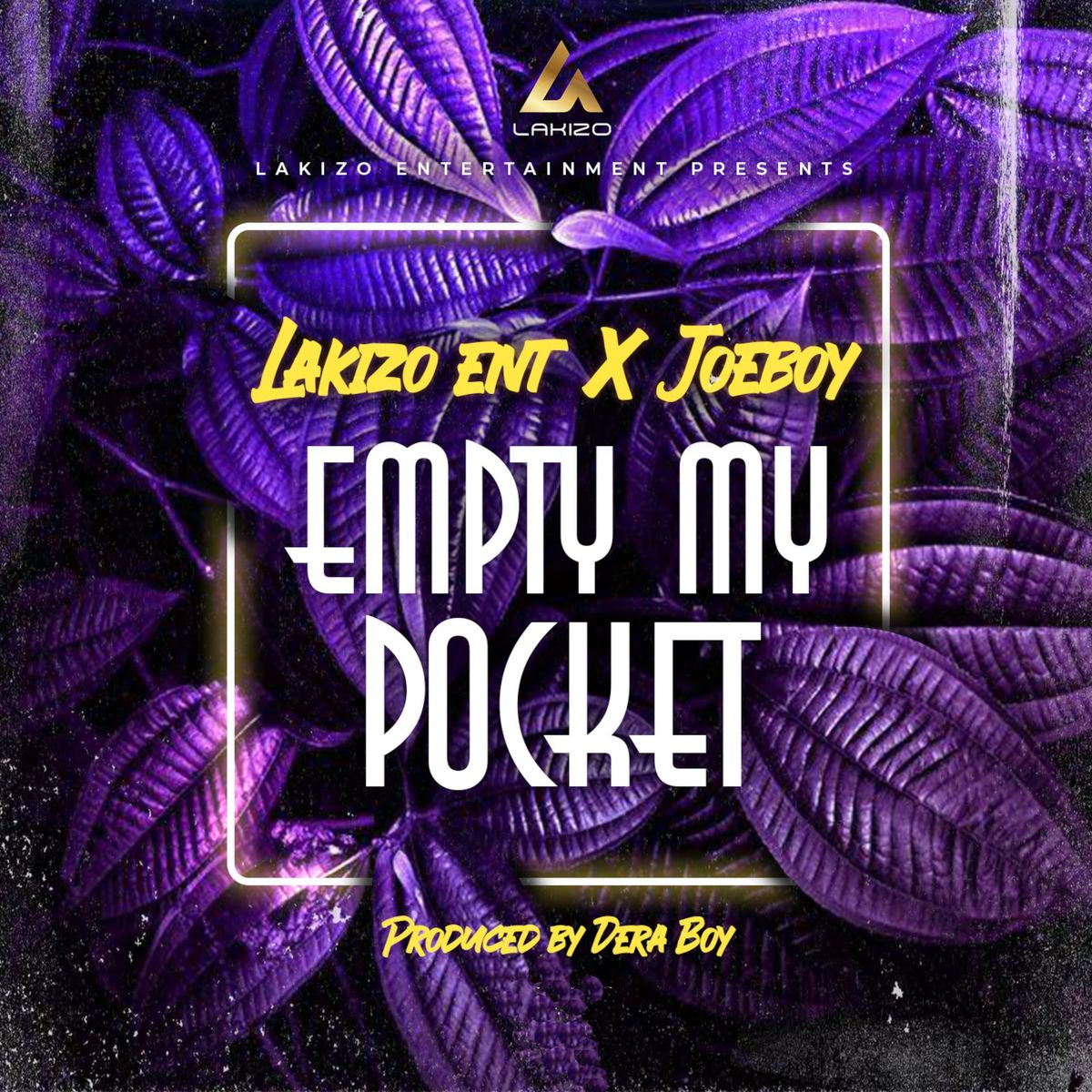 Lakizo Entertainment & Joeboy Empty My Pocket