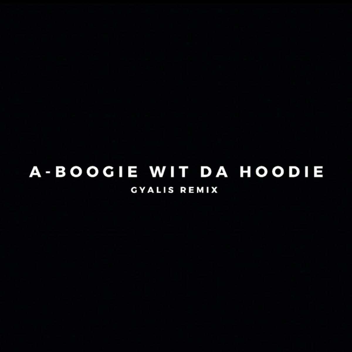 A Boogie Wit Da Hoodie Gyalis (remix)