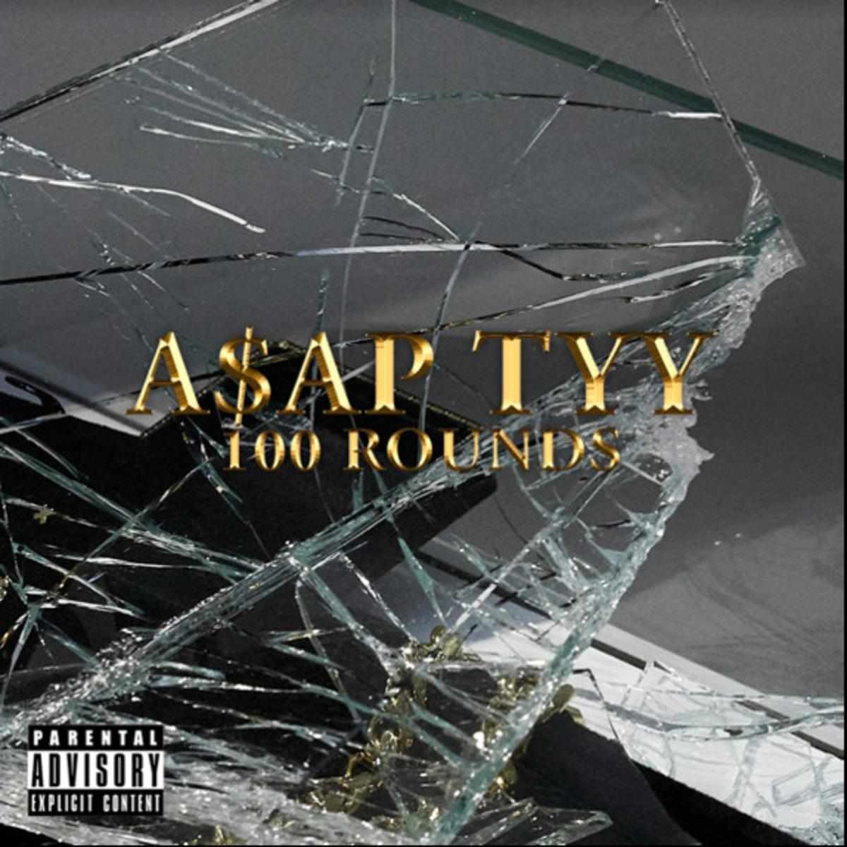A$ap Tyy 100 Rounds
