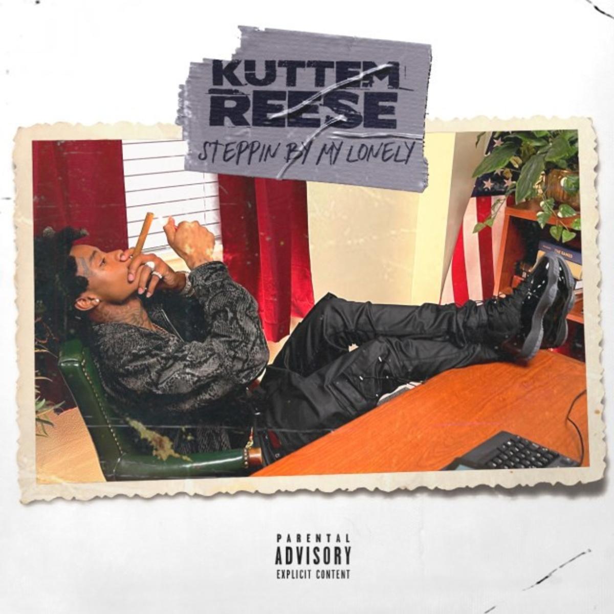 Kuttem Reese Stepping By My Lonely
