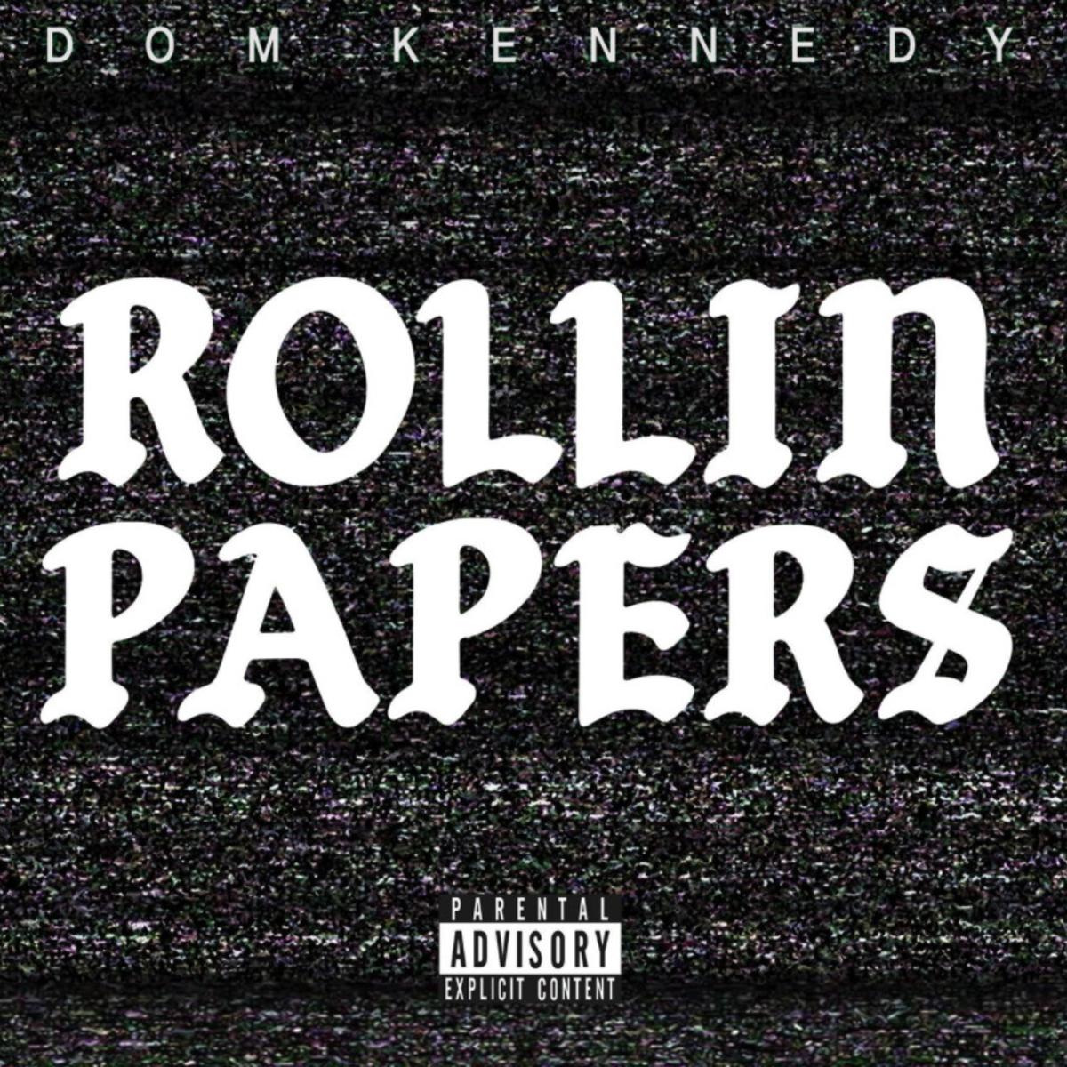 Dom Kennedy Rollin Papers