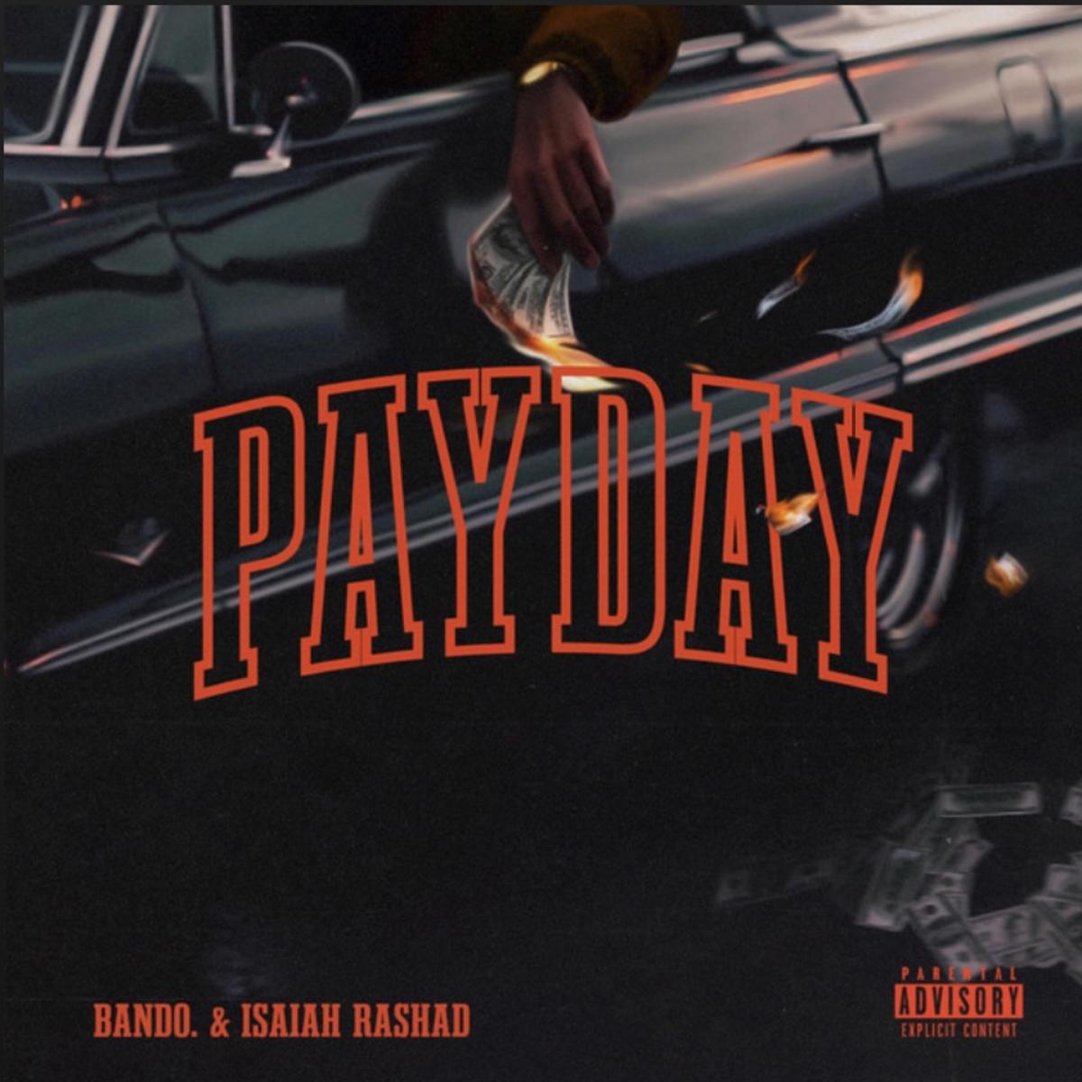 Bando. & Isaiah Rashad Payday