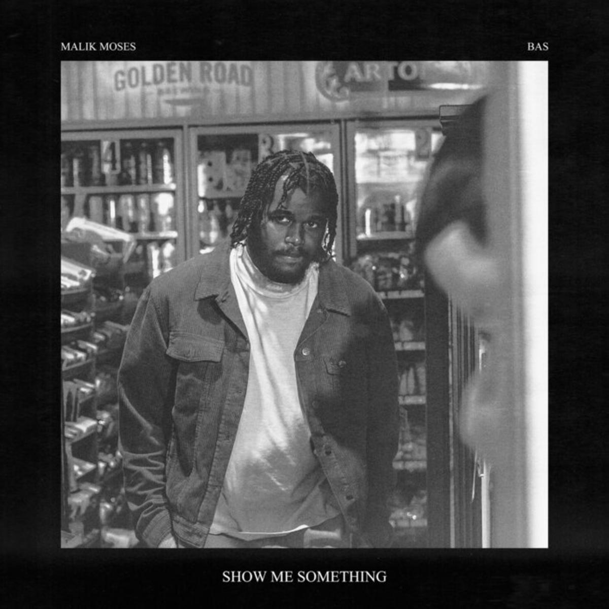 Malik Moses Show Me Something