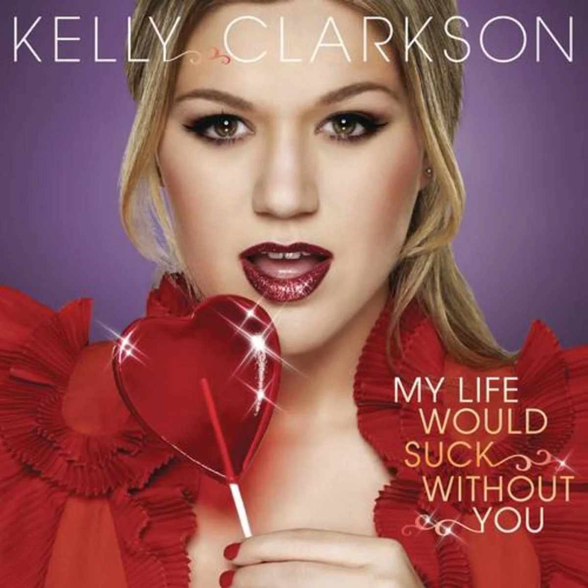 Kelly Clarkson My Life Would Suck Without You
