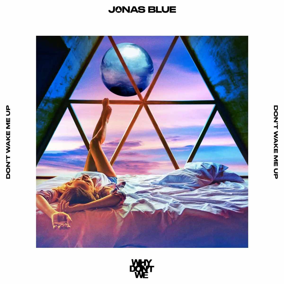Jonas Blue, Why Don't We Don’t Wake Me Up