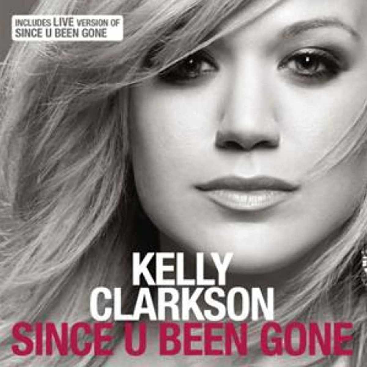 Kelly Clarkson Since U Been Gone