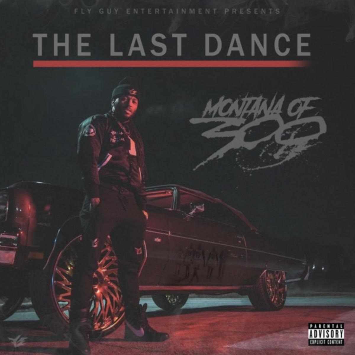 Montana Of 300 The Last Dance