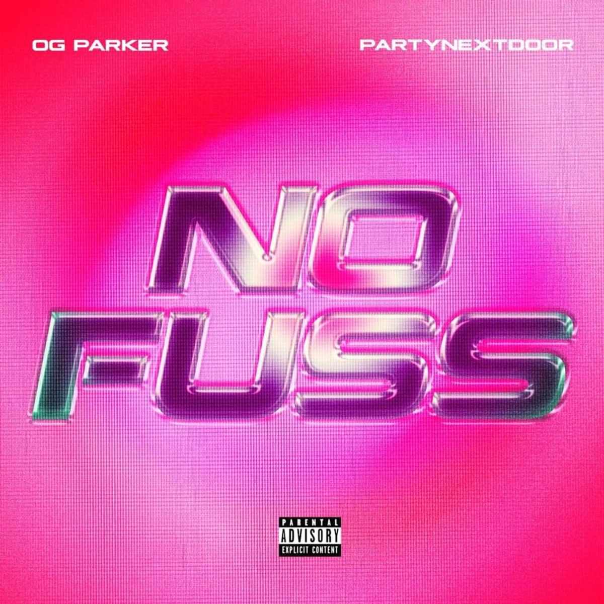 Og Parker & Partynextdoor No Fuss