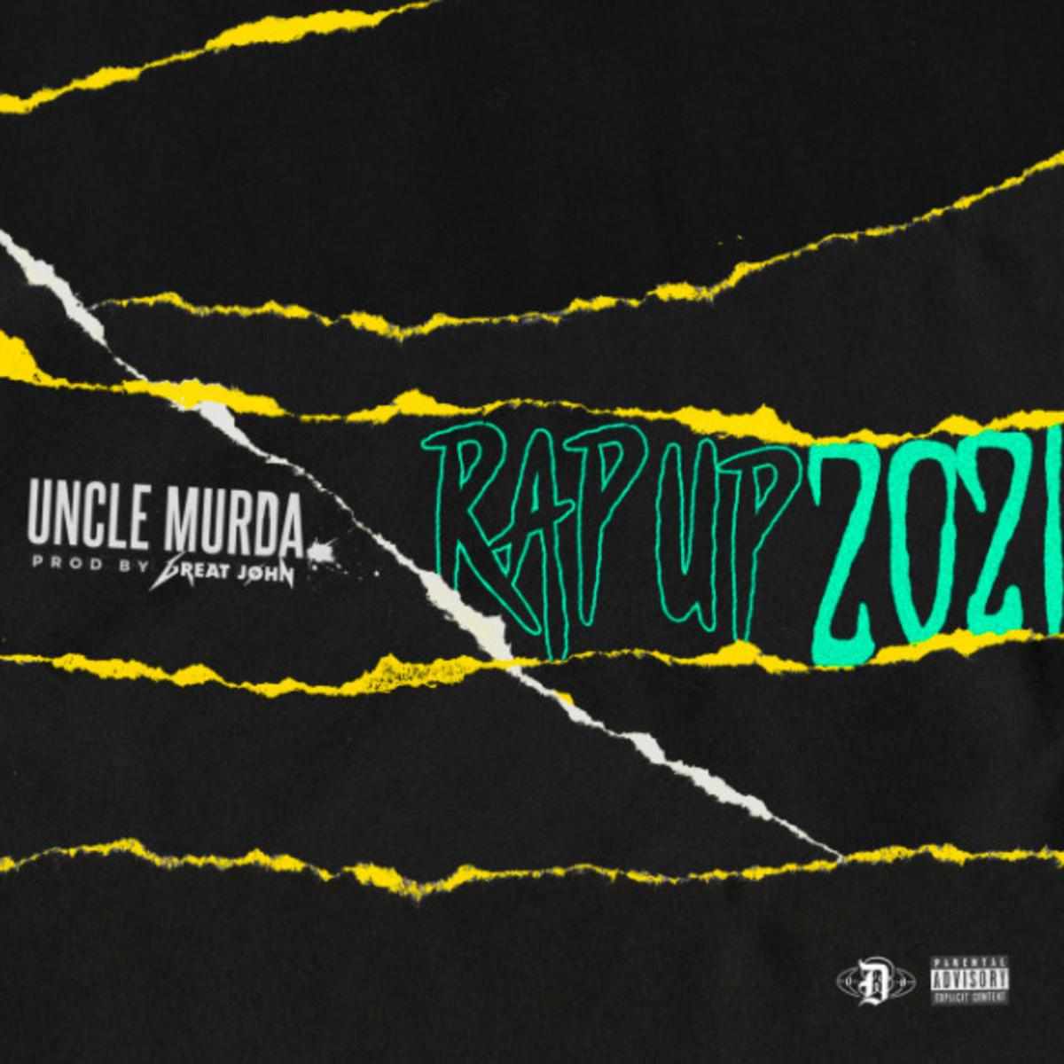 Uncle Murda Rap Up 2021