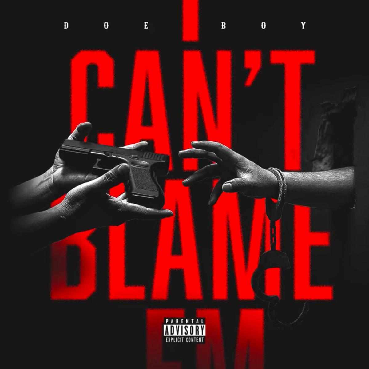 Doe Boy I Don't Blame Em