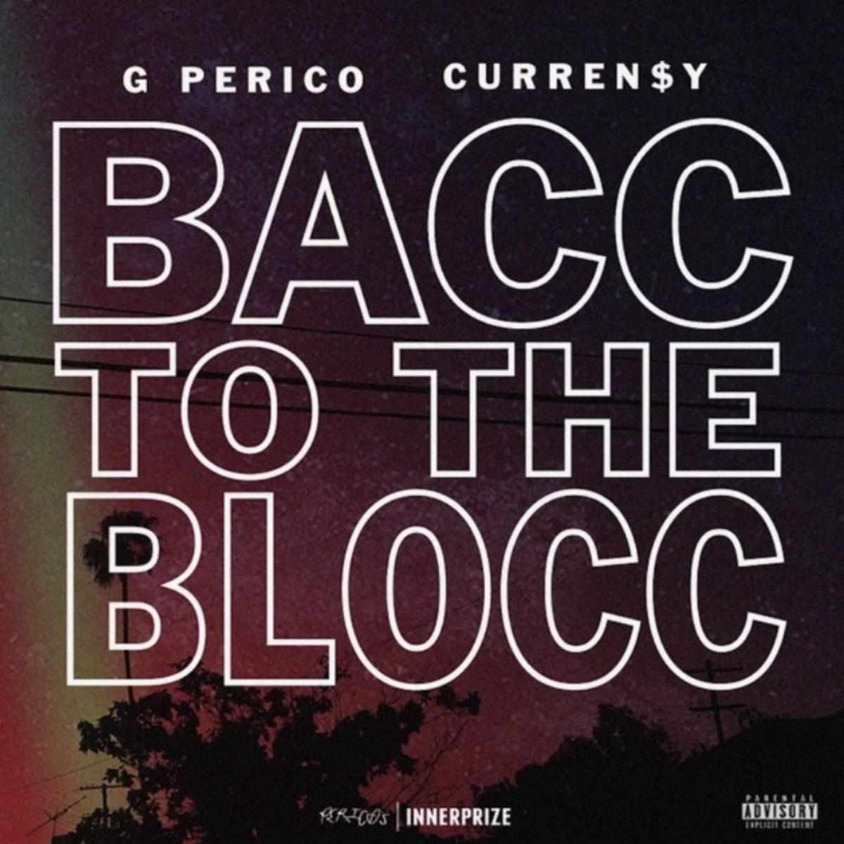 G Perico & Curren$y Bacc 2 The Blocc