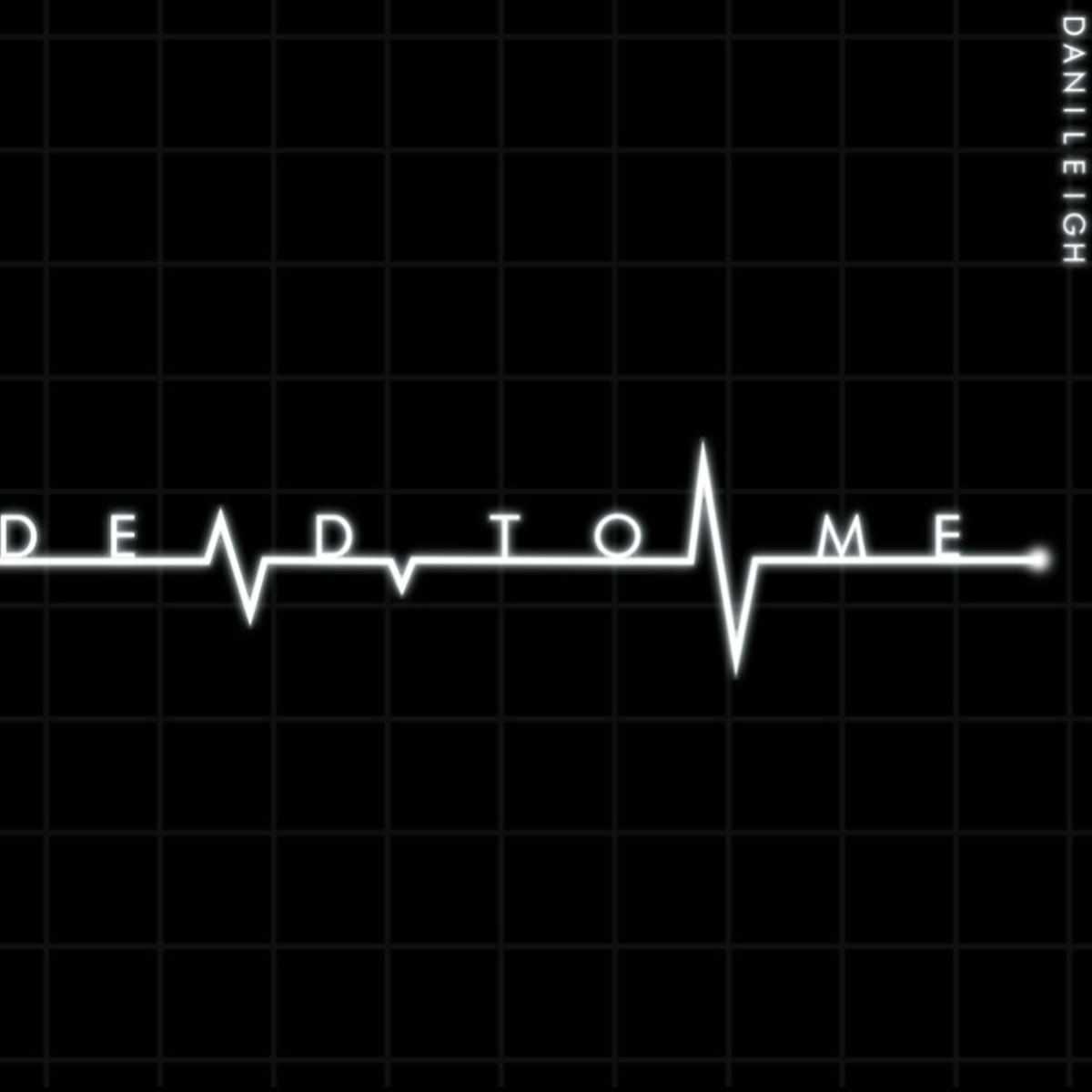 Danileigh Dead To Me