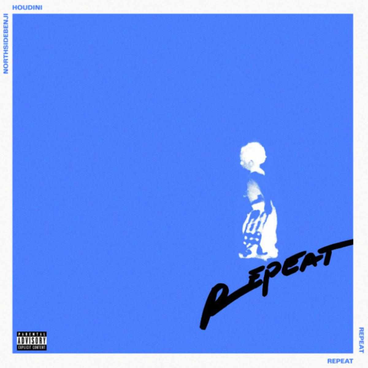 Northsidebenji & Houdini Repeat