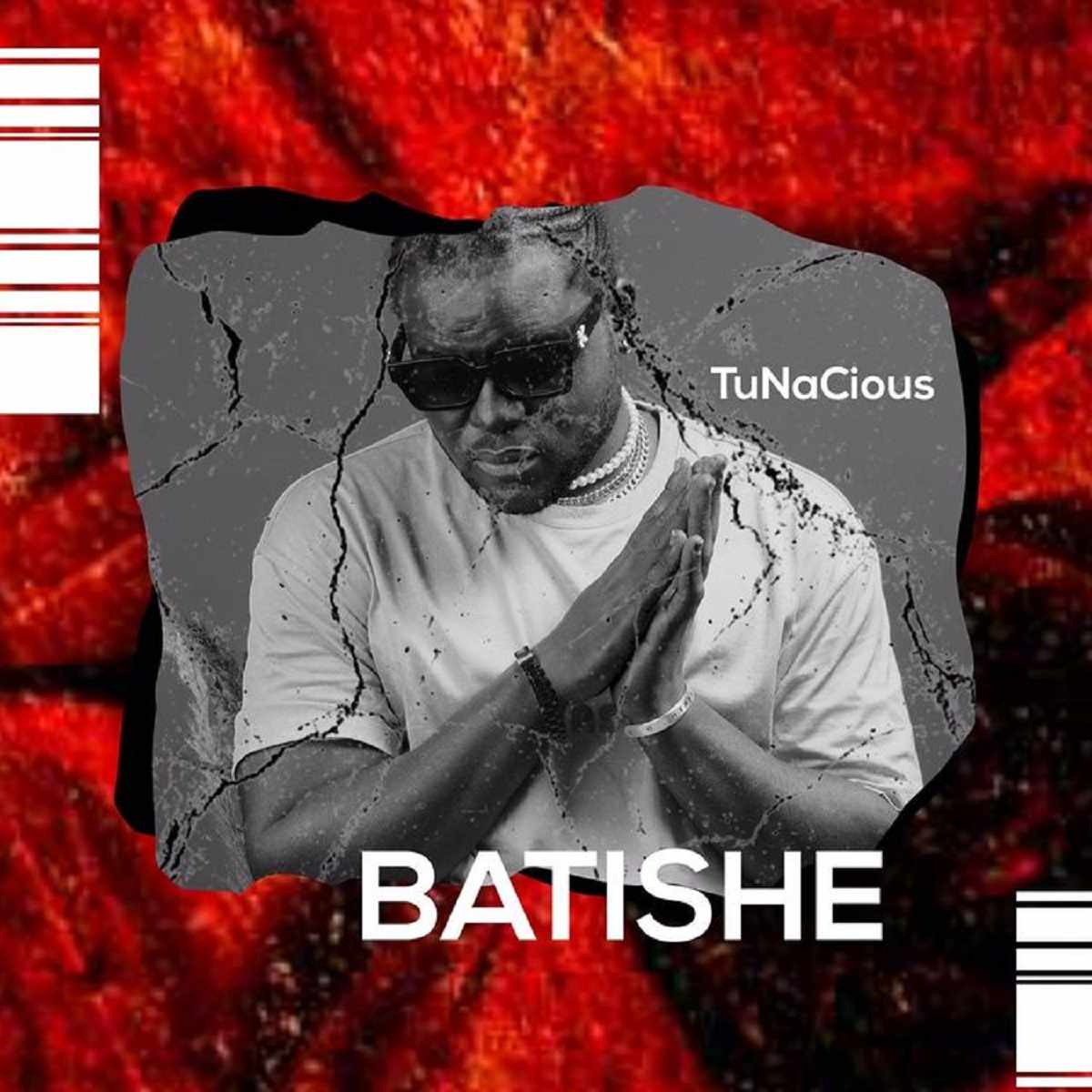 Tunacious Batishe
