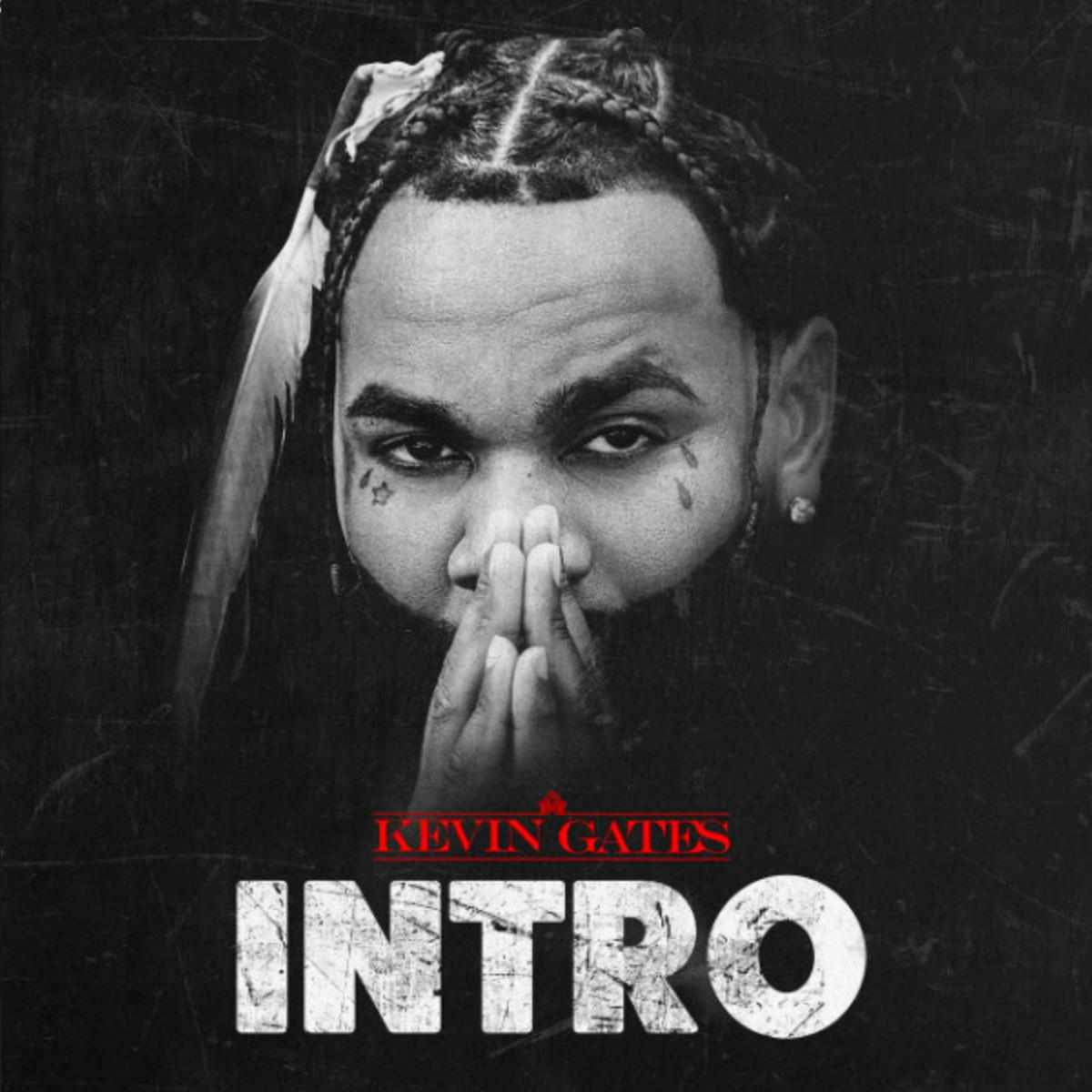 Kevin Gates Intro